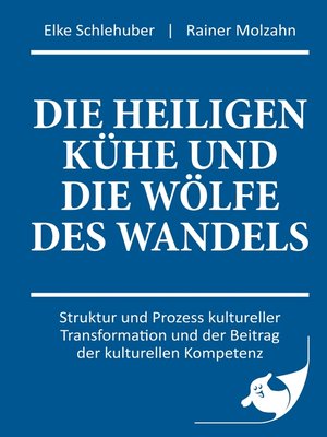 cover image of Die heiligen Kühe und die Wölfe des Wandels